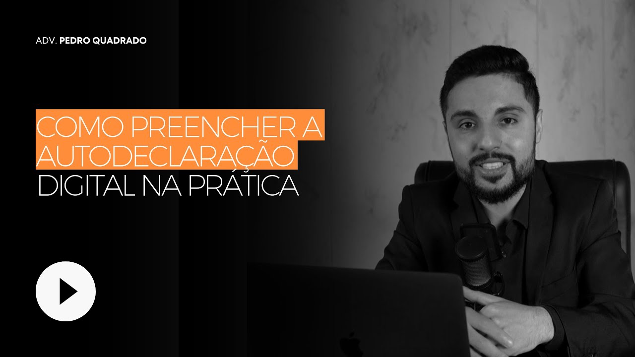 Aula: Como preencher a autodeclaração digital na prática