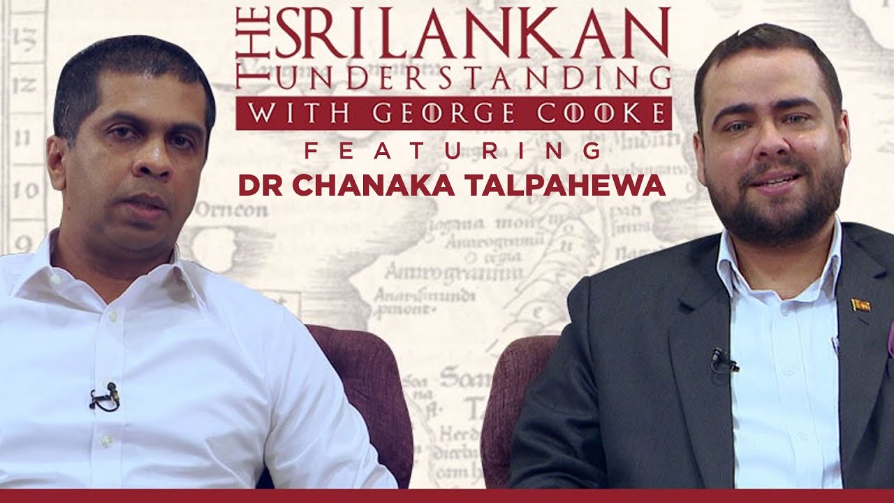 Sri Lankan Understanding with George Cooke featuring Dr Chanaka Talpahewa
