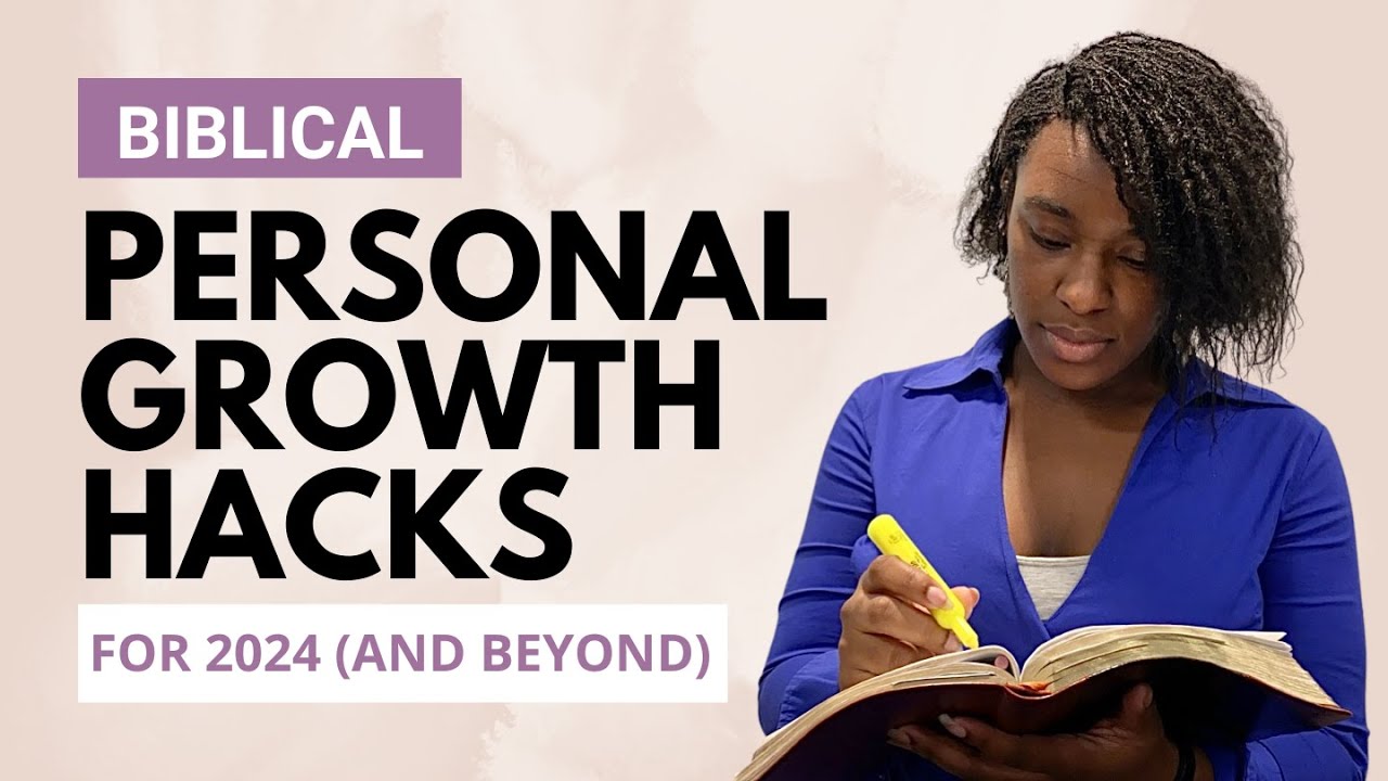Biblical Personal Development Hacks for 2024 (New Year, Live Free)