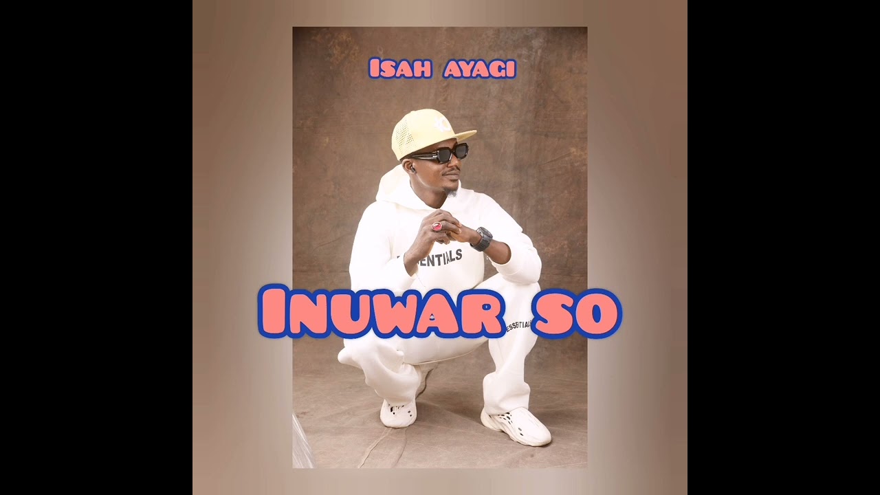 Isah Ayagi - Inuwar so (Official Audio)
