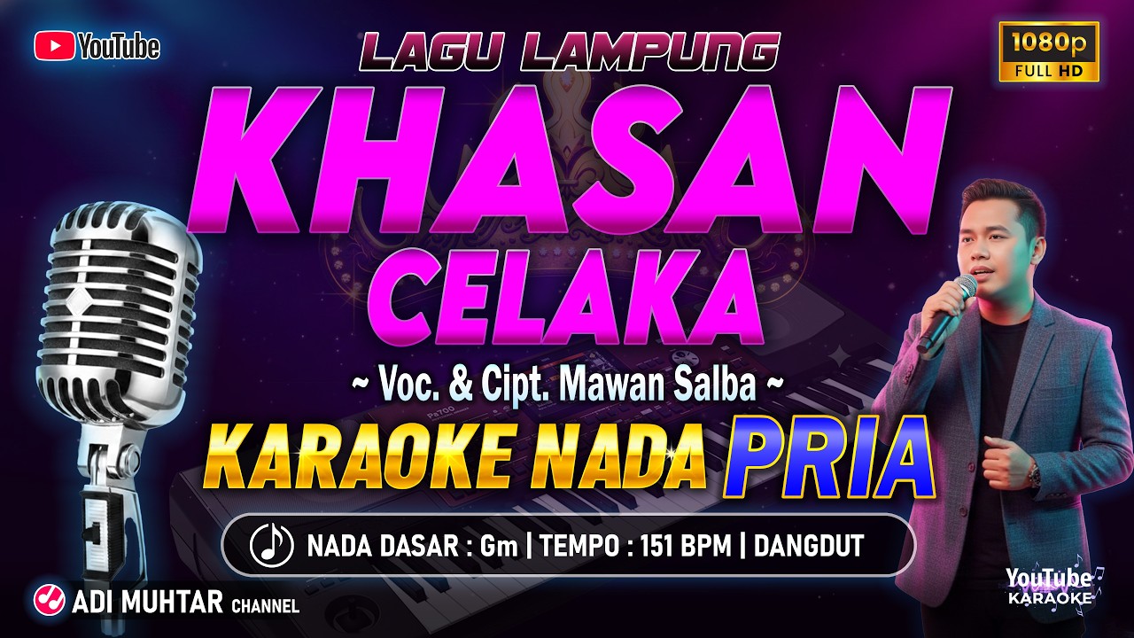 Khasan Celaka KARAOKE LIRIK Nada Pria / Cowok | Lagu Lampung Cipt. & Voc. Mawan Salba