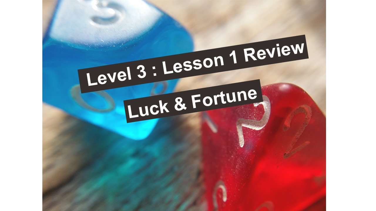 LV3 Lesson 1 Review: Luck and Fortune
