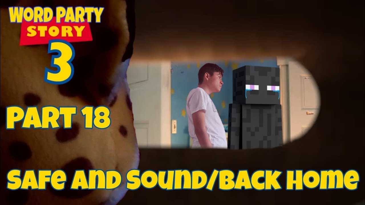Word Party Story 3 Part 18 - Safe and Sound/Back Home