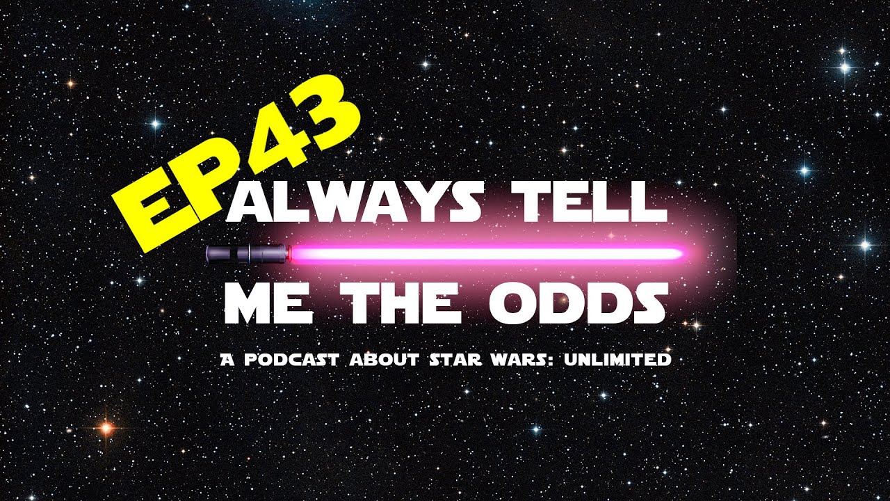 Podcast - 43 Looking back and forward | Star Wars Unlimited