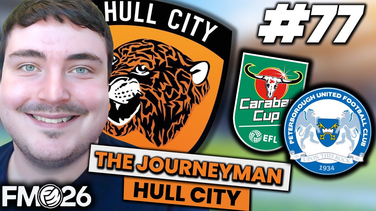 CARABAO CUP SEMI FINAL! | FM26 JOURNEYMAN (Hull City) #77 | FOOTBALL MANAGER 26