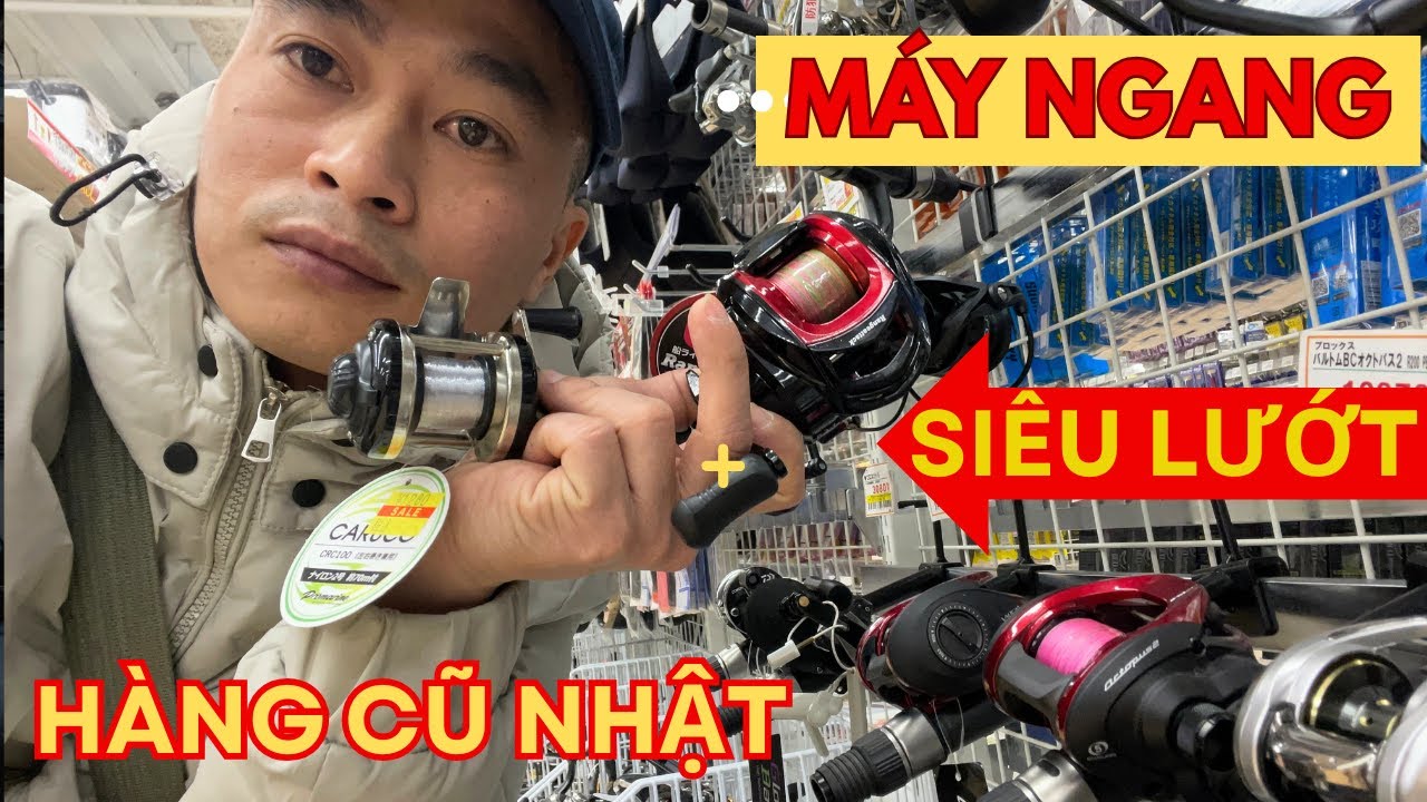 Vlog cửa hàng đồ câu Nhật: máy ngang siêu lướt cho anh em mê reel