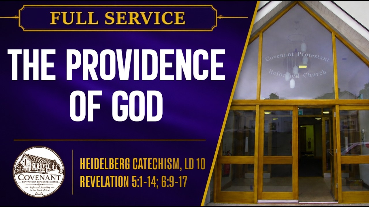 The Providence of God (Heidelberg Catechism, Lord's Day 10; Revelation 5:1-14; 6:9-17)