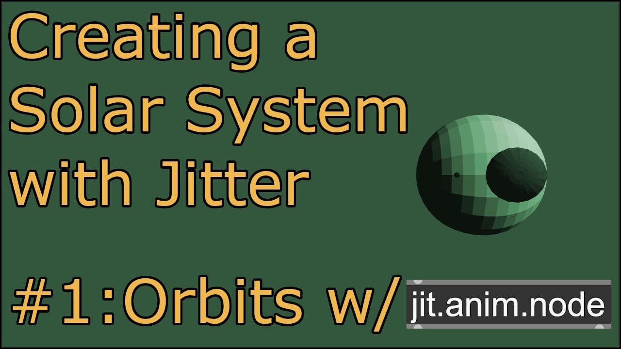 Creating a Solar System #1: Orbits with jit.anim.node - Max/Jitter Tutorial