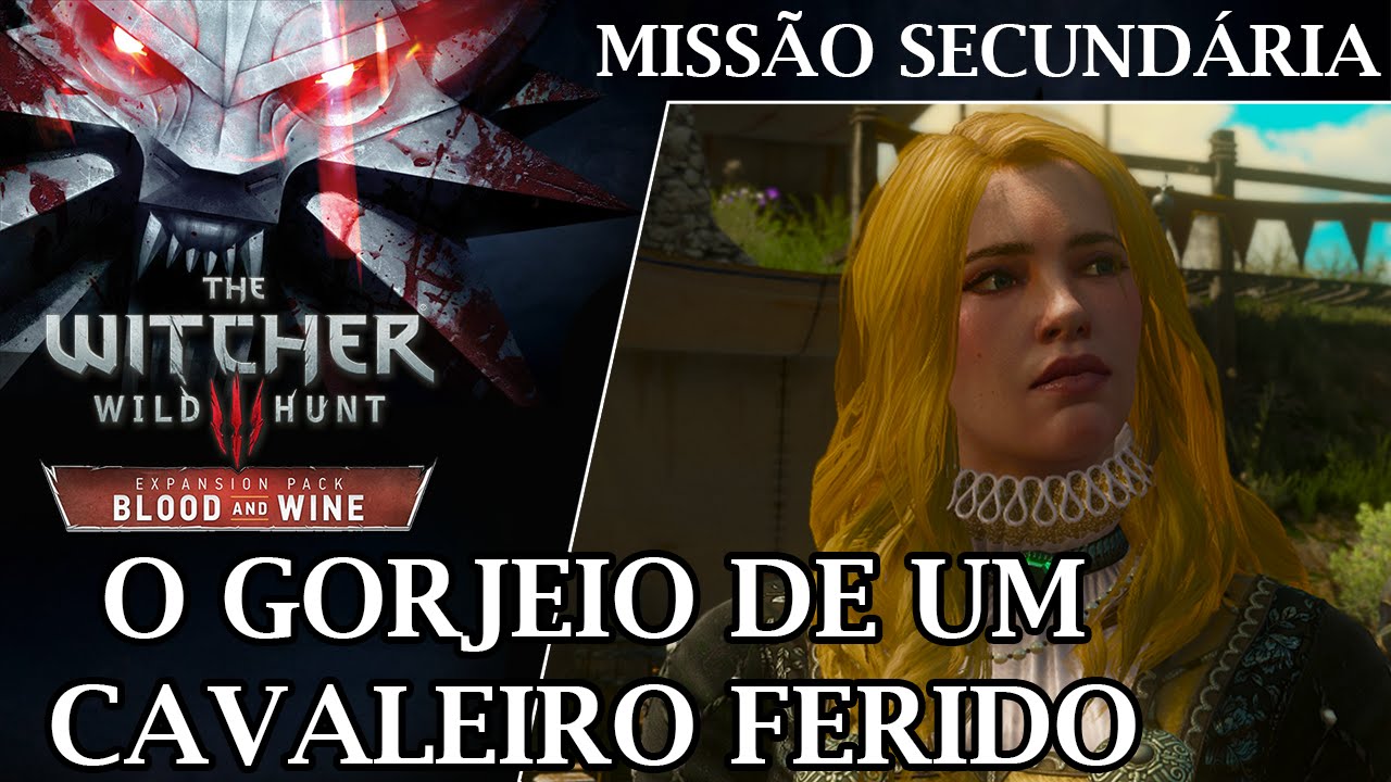 Missão: O Gorjeio de Um Cavaleiro Ferido - The Witcher 3 Blood & Wine