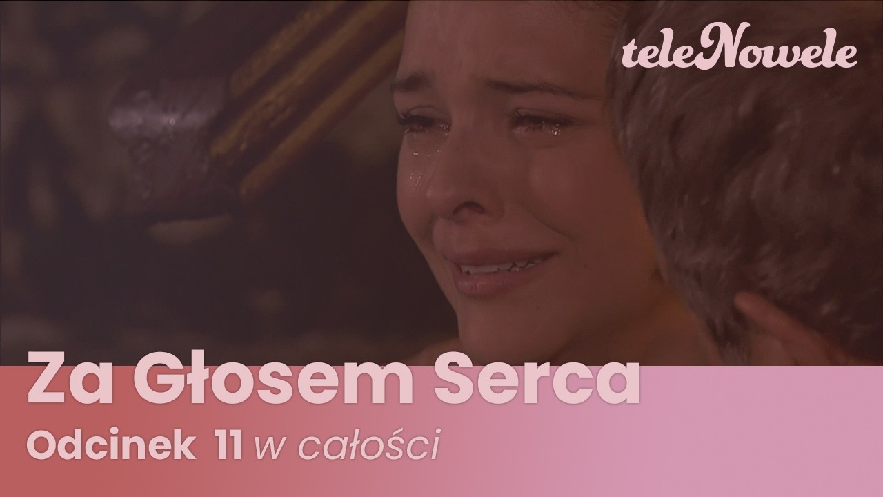 Za Głosem Serca | Odcinek 11 | Cały Odcinek