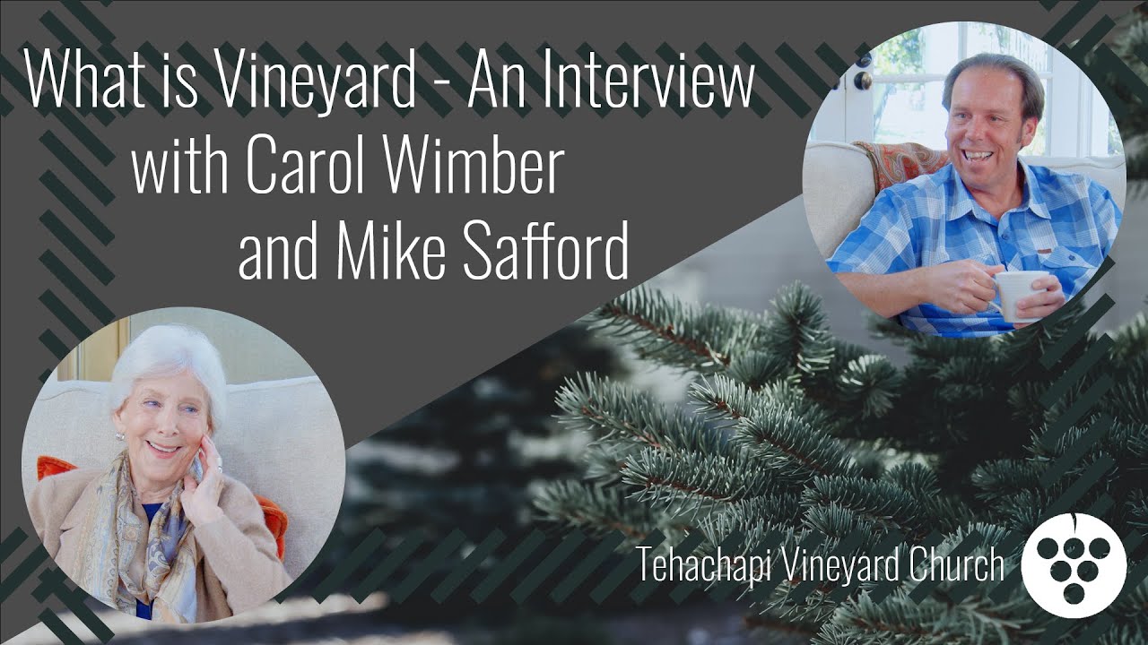 What Is Vineyard - An Interview with Carol Wimber and Mike Safford
