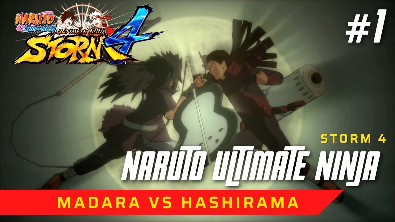 Pertarungan Epic Madara vs Hashirama - Naruto Shippuden: Ultimate Ninja Storm 4 - Part 1