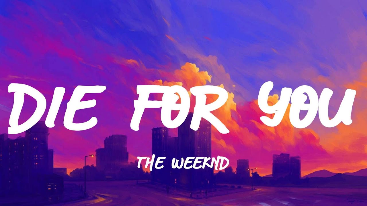 The Weeknd - Die For You [Lyrics/Letra]