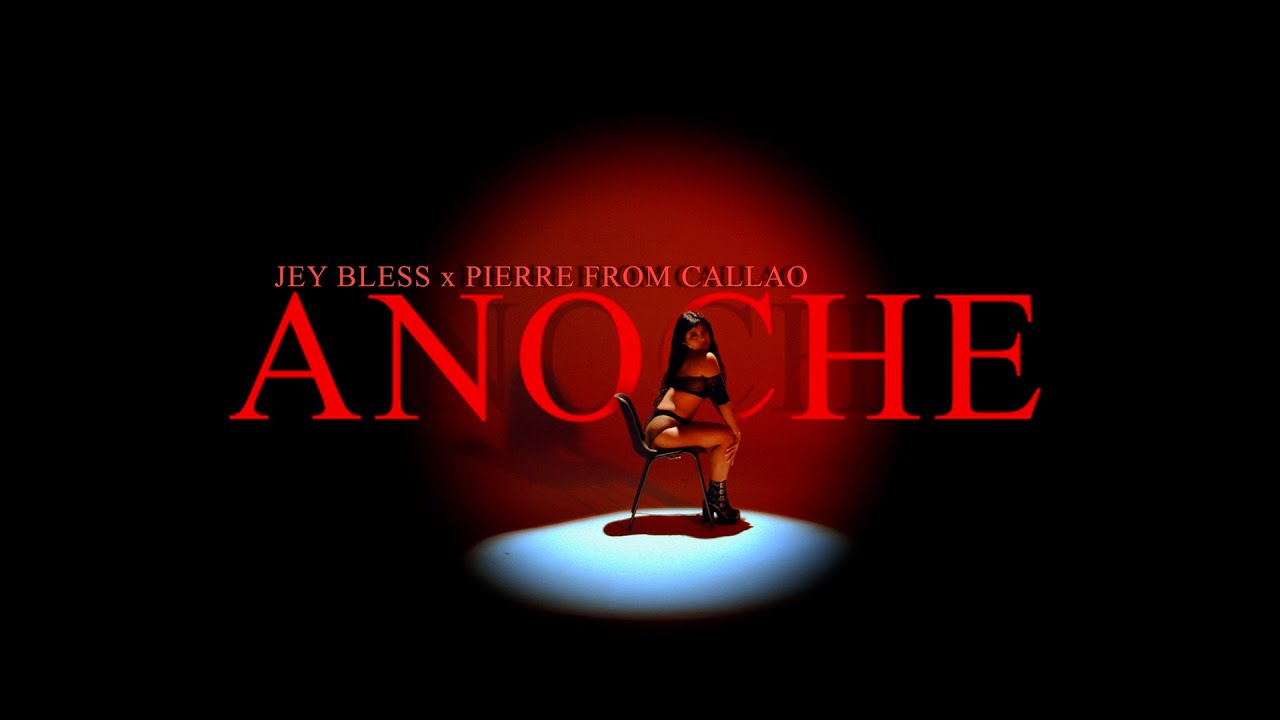 Jey Bless x Pierre From Callao - Anoche (Video Oficial)