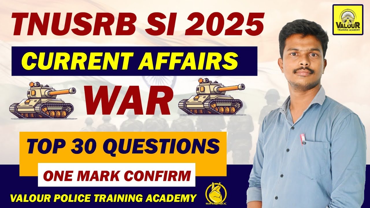TNUSRB SUB INSPECTOR 2025 | நடப்பு நிகழ்வு | CURRENT AFFAIRS| WAR |ONE MARK CONFIRM #tnusrb#tnpolice
