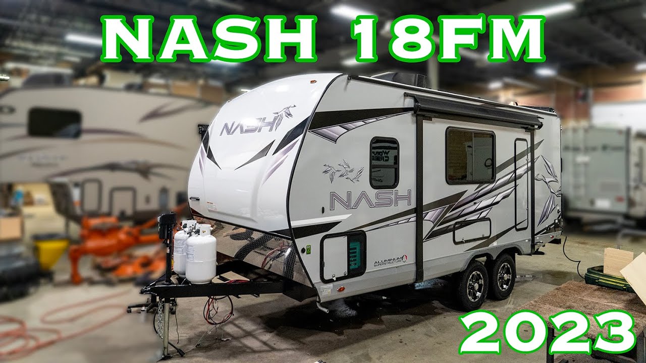 2023 Nash 18FM Travel Trailer Walkthrough
