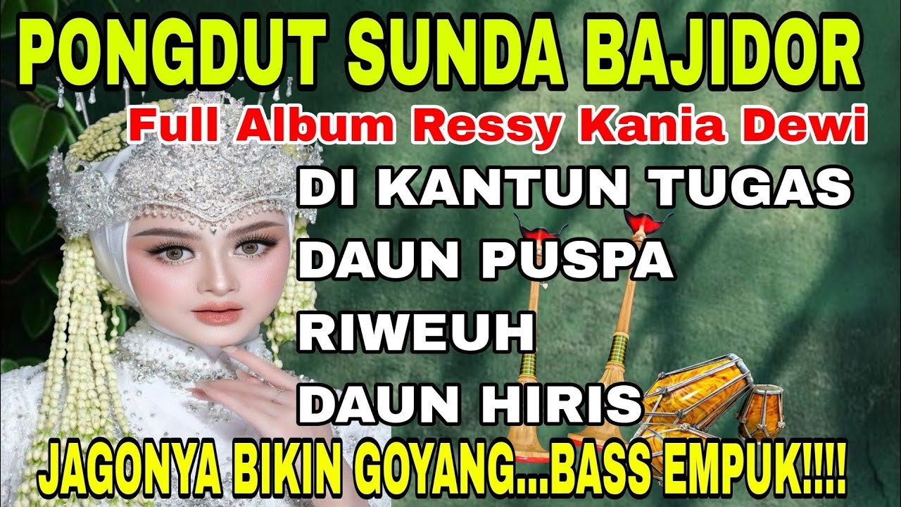 PONGDUT SUNDA BAJIDOR | FULL ALBUM RESSY KANIA DEWI ~ DI KANTUN TUGAS | JAGONYA BIKIN GOYANG....!!!!