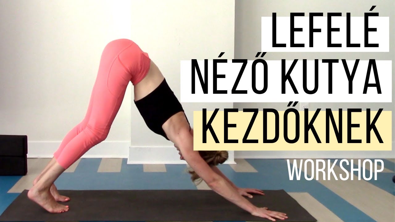 Lefelé néző kutya KEZDŐKNEK | Jóga Életmód workshop