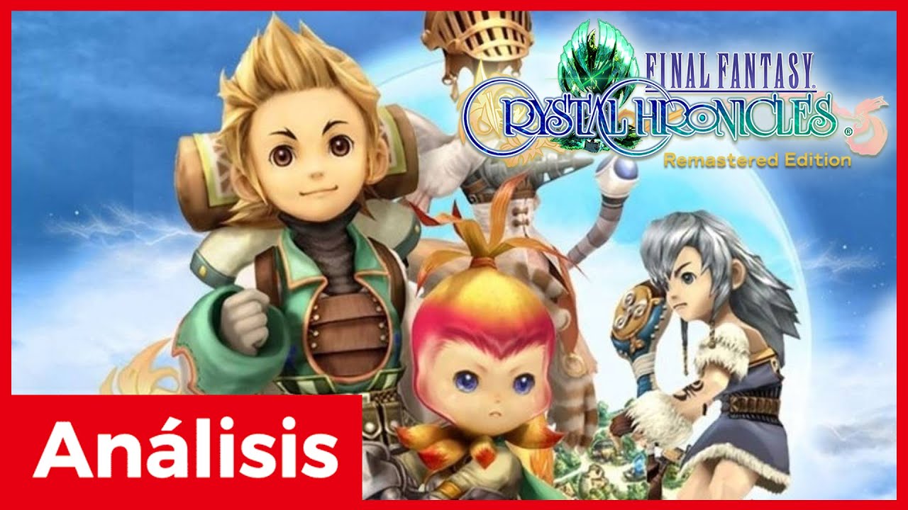 Análisis Final Fantasy Crystal Chronicles Remastered | Información y opinión