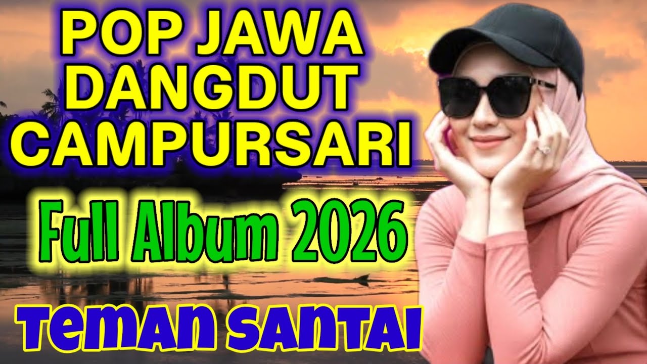 Pop jawa dangdut campursari terbaru enak didengar saat diperjalanan 2026