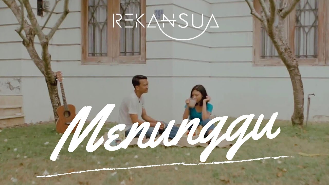 Menunggu (Official Music Video) - Rekan Sua