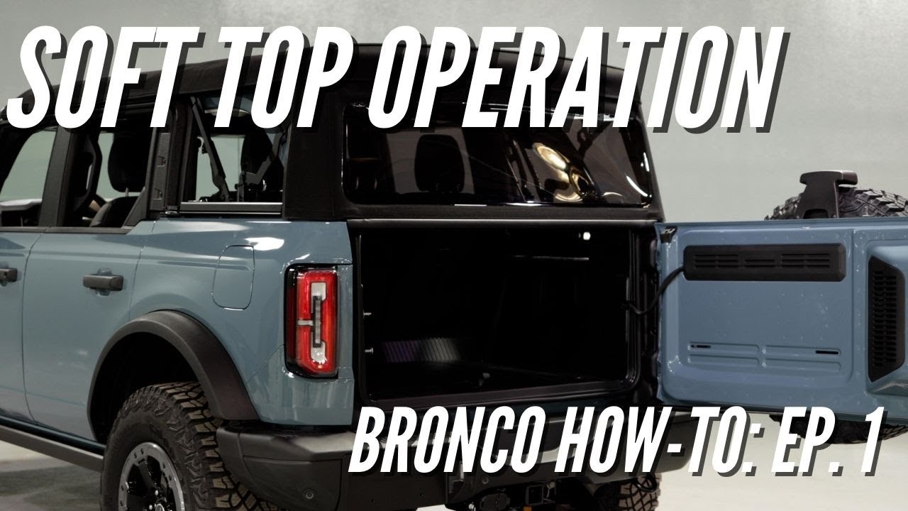 Эксплуатация Ford Bronco Soft Top 2021 | Руководство по Bronco: Эпизод 1 | Bronco Nation