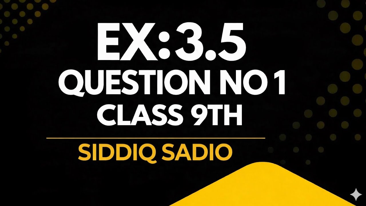 Ex:3.5 Question No 1 Five parts ||class 9th ||Maths