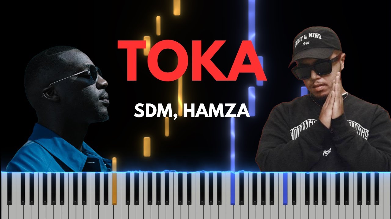Toka - SDM, Hamza (Piano Tutorial)