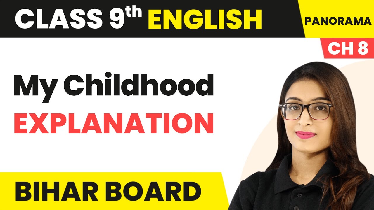 My Childhood - Chapter Explanation | Class 9 English Chapter 8 | Bihar Board