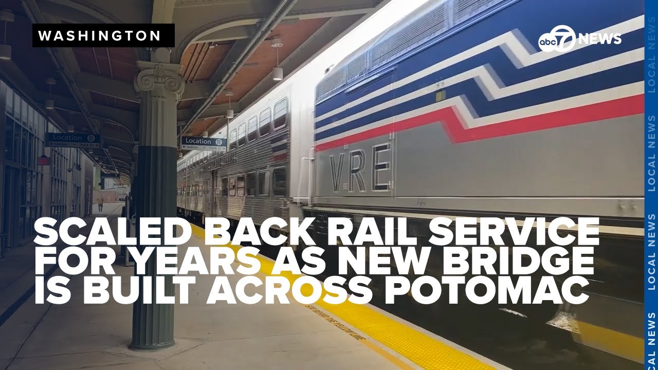 Riders will see scaled back rail service for years as new bridge is built across Potomac