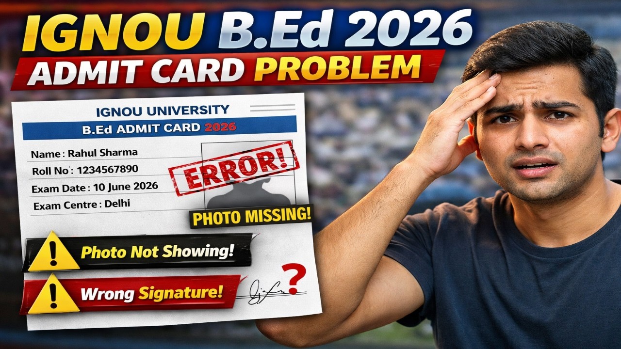 IGNOU B.Ed 2026 Admit Card Problem I IGNOU B.Ed 2026 Admit Card Photo Sign Issue I English Stadium