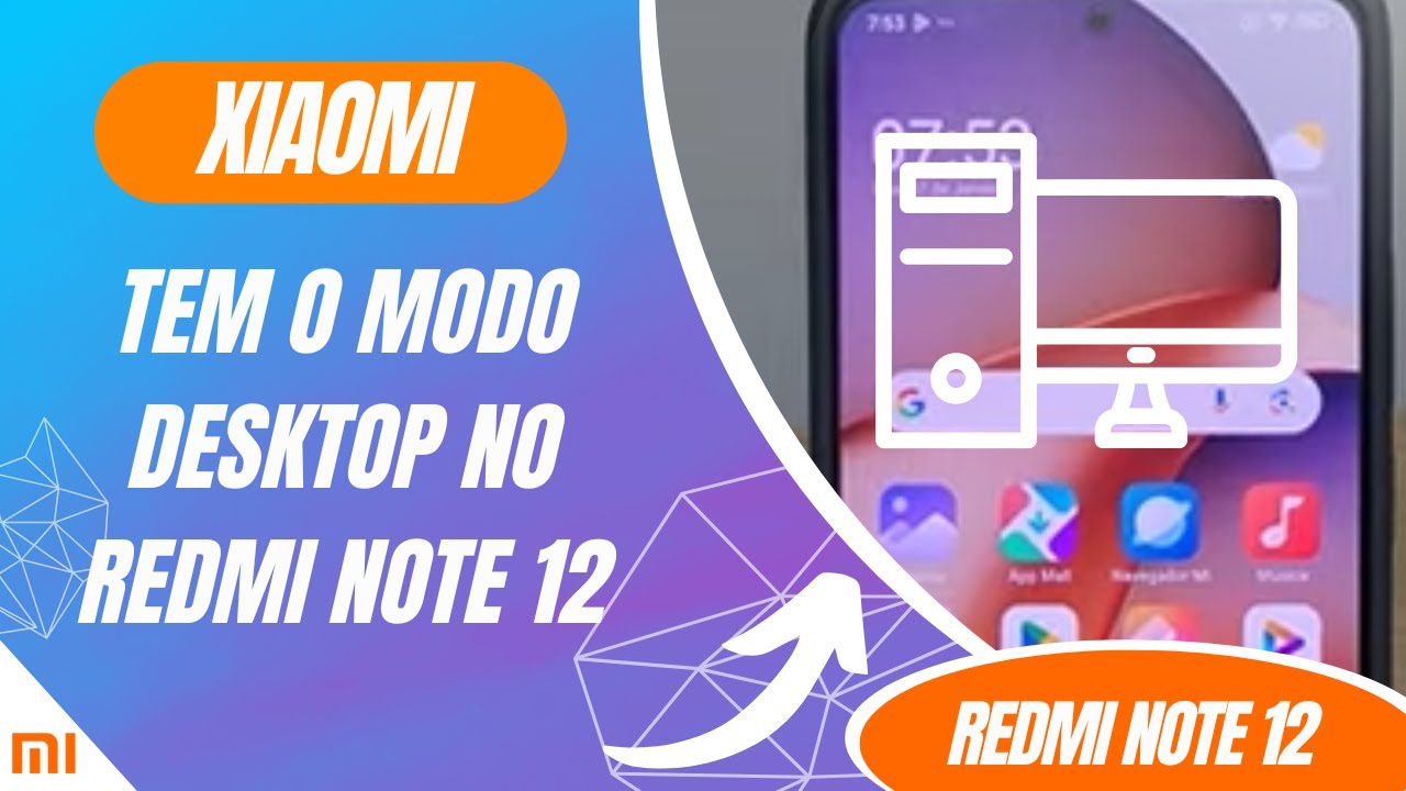 Tem o modo desktop no Redmi Note 12 - Passo a passo
