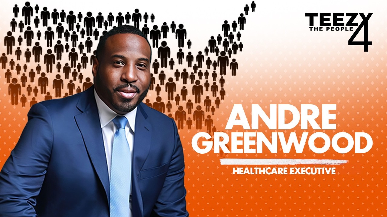 Andre Greenwood talks HealthCare, Family, Andrew Young foundation & more | Teezy4thepeople