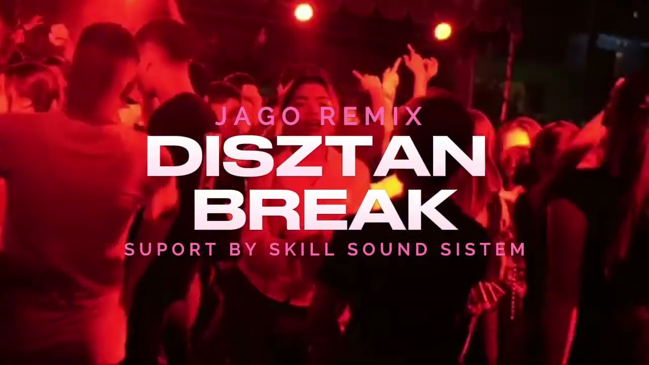 DISZTAN BREAK 🔥|| SAMPE SINI VCT 🔥||  JAGO REMIX 2026