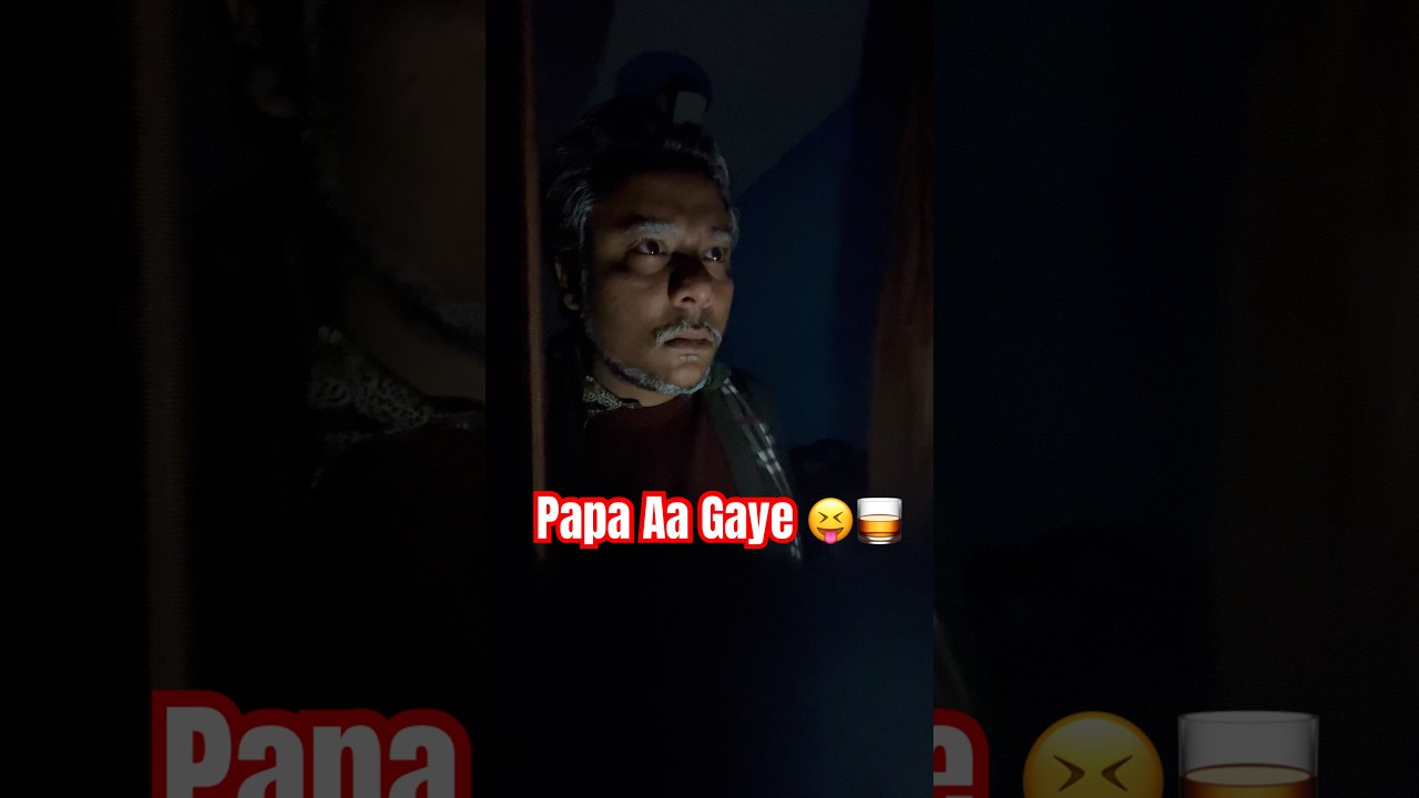 Daaru Party 🥃aur Papa Aa gaye 😳🤣 