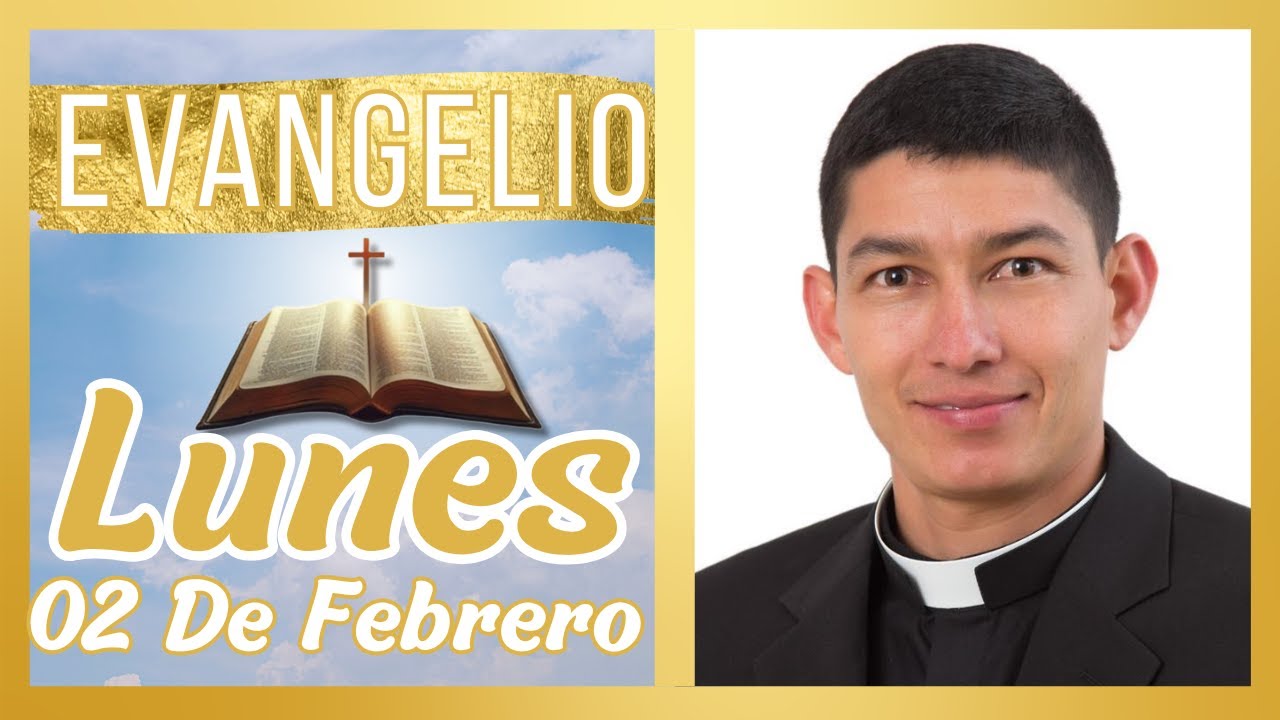 Evangelio de hoy Lunes 02 de Febrero de 2026