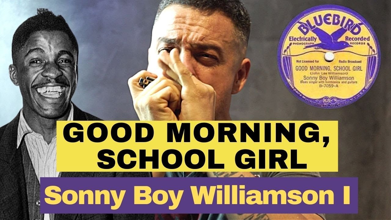 Sonny Boy Williamson's Good Morning, School Girl @ Dicas de Gaita