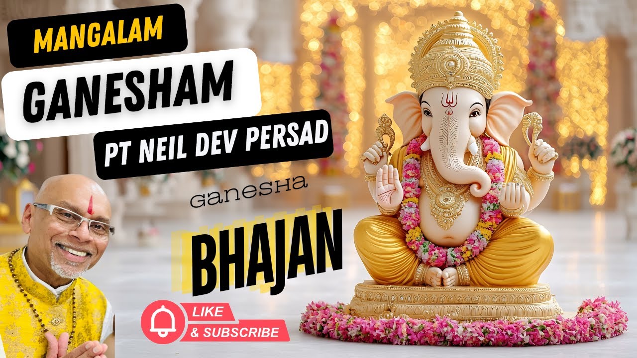 Mangalam Ganesham - Deva Ho Deva - Pt Neil Dev Persad