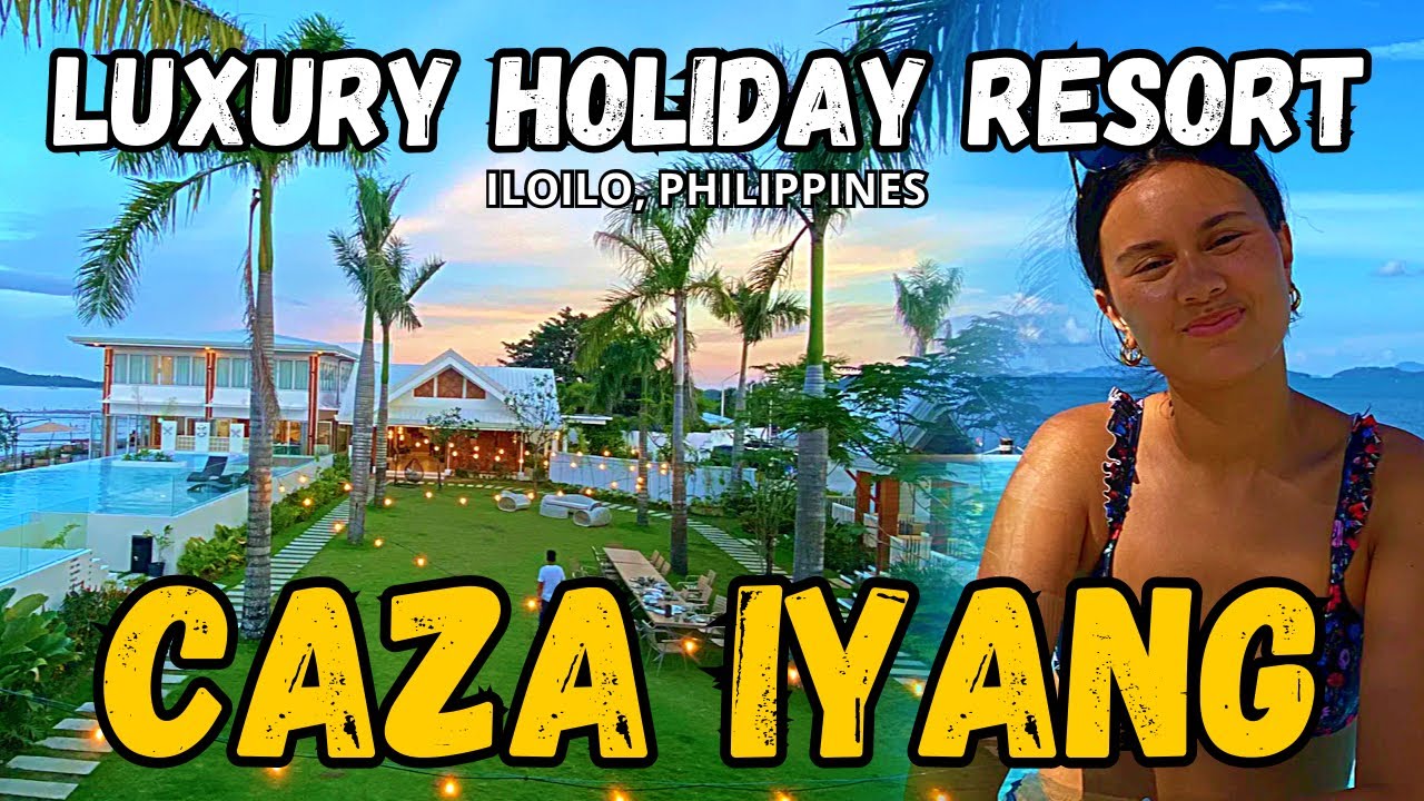 EXPERIENCE LUXURY AT CAZA IYANG - A BRAND NEW LUXURY RESORT IN CONCEPCION ILOILO, Philippines 🇵🇭