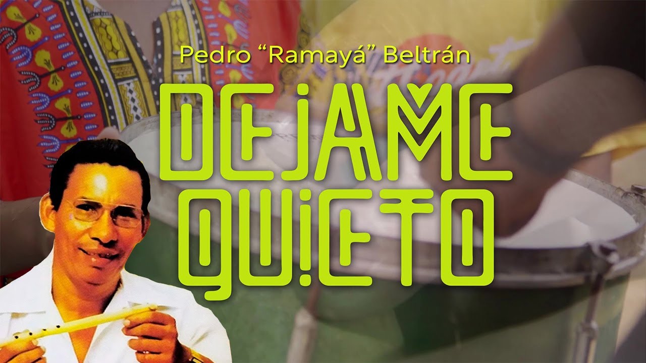 Déjame Quieto - Pedro “Ramayá” Beltrán - Letra Oficial