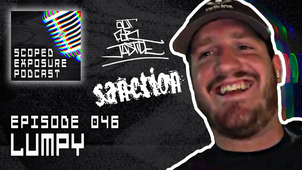 Lumpy [SANCTION, OUT FOR JUSTICE] - Scoped Exposure Podcast 046