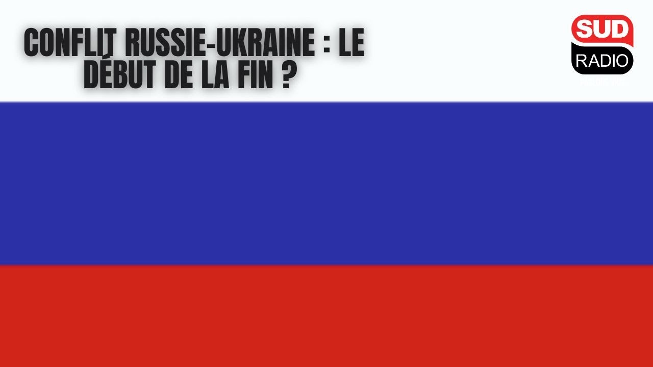 Conflit Russie-Ukraine : le d&eacute;but de la fin