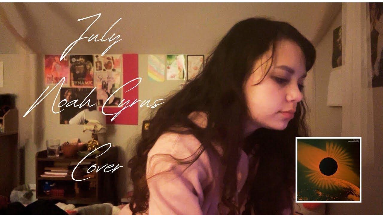 July-Noah Cyrus Cover by Clover Maybelle 