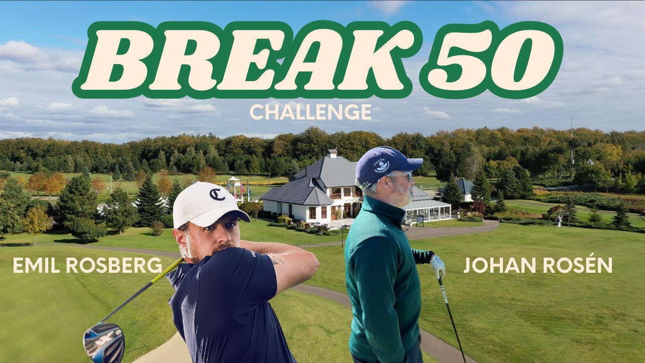 Emil Rosberg - BREAK 50 CHALLENGE - Med Johan Rosén - Sierra Golf Club