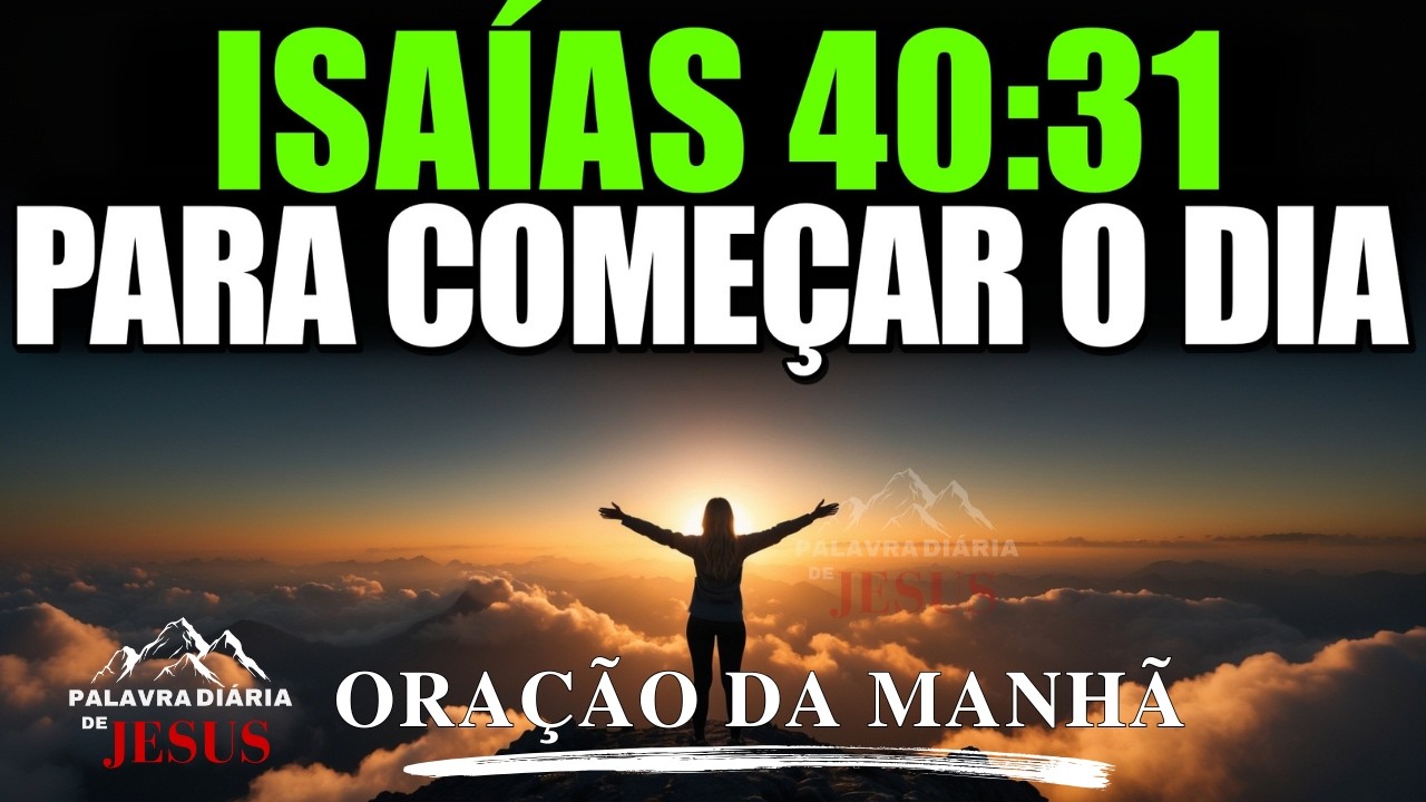 Quando Você Se Sente Cansado, Deus Te Renova | Oração da Manhã – 16 de Fevereiro com Isaías 40:31