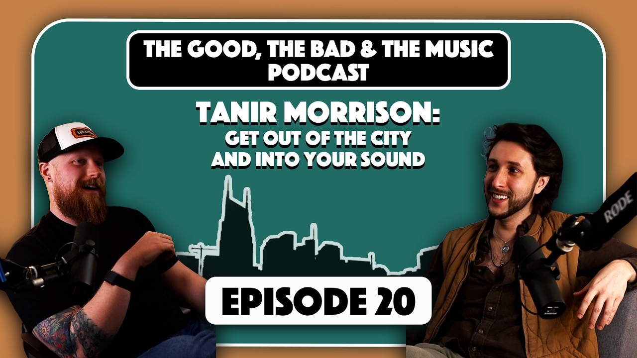 GBMP | Ep. 20 Tanir Morrison: Get Out of the City and Into Your Sound