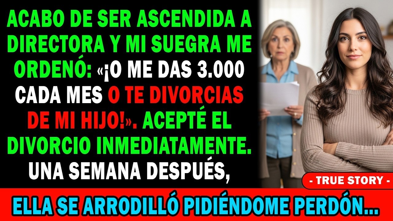 Me Ascendieron A Directora🤑 Mi Suegra  'O Me Das 3 000 Al Mes O Te Divorcias'😏 Acepté El Divorcio