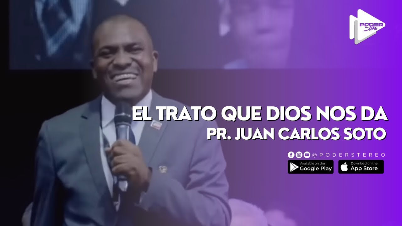 El trato que DIOS nos da | Pastor misionero JUAN CARLOS SOTO | Poder Stereo