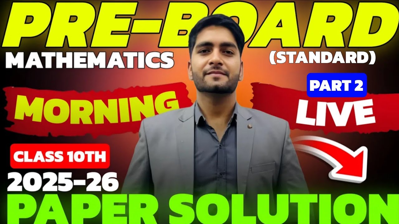 Class 10 Pre-Board Mathematics (Standard) Morning Live | 2025&ndash;26 Paper Solution | Part 2 | Sagar Sir