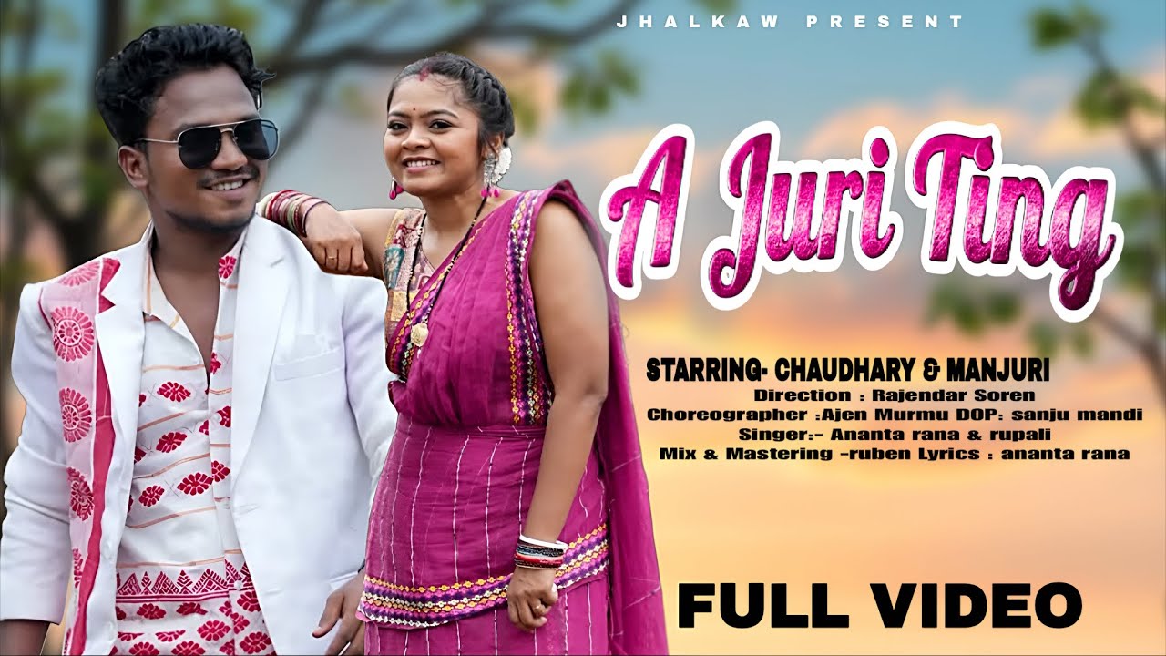 A juri ting || new santali Full video 2025 || chaudhary Munda & Manjuri sinku || Santali video song 